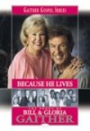 Bill & Gloria Gaither & Their Homecoming Friends - Because He Lives Songbook