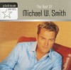 Michael W Smith - The Best Of Michael W Smith: Platinum Series