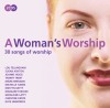 Various - A Woman's Worship: 30 Songs Of Worship