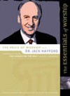 Dr Jack Hayford - The Essentials Of Worship Vol 1: The Price Of Worship