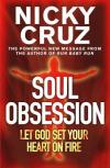 Nicky Cruz - Soul Obsession: Let God Set Your Heart on Fire