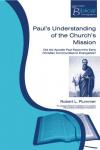 Robert L Plummer - Paul's Understanding of the Church's Mission