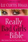 Liz Curtis Higgs - Really Bad Girls of the Bible