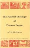 Andrew McGowan - The Federal Theology of Thomas Boston