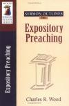 Charles Wood - Sermon Outlines on Expository Preaching