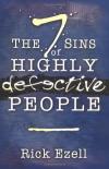 Rick Ezell - The Seven Sins of Highly Defective People