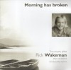Rick Wakeman - Morning Has Broken