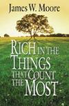 James W. Moore - Rich in the Things That Count the Most