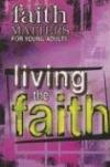 Living the Faith (Faith Matters for Young Adults)