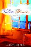 Alison Strobel - Violette Between