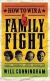 Will Cunningham - How to Win a Family Fight