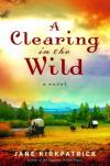 Jane Kirkpatrick - A Clearing in the Wild