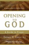 Thomas H. Green - Opening to God: A Guide to Prayer