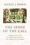 Marva Dawn - The Sense of the Call: A Sabbath Way of Life for Those Who Serve God, the Church and the World