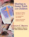 Carolyn C. Brown - Sharing the Easter Faith with Children: Helping Children Observe Lent and Celebrate Easter