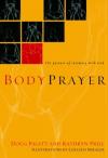 Pagitt & Prill - Bodyprayer: The Posture of Intimacy with God