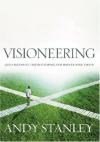 Andy Stanley - Visioneering: God's Blueprint for Developing and Maintaining Personal Vision