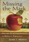 Mark Biddle - Missing the Mark: Sin and Its Consequences in Biblical Theology