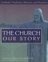 P Driedger - The Church: Our Story: Student Edition
