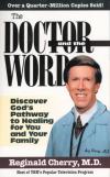 Reginald Cherry - The Doctor and the Word: Discover God's Pathway to Healing for You and Your Family