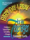 Eastman Curtis - Every Day I Pray for My Teenager