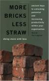 David Farrington - More Bricks Less Straw: Ancient Keys to Unlocking Potential and Increasing Productivity Within Your Organization