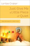Lorilee Craker - Just Give Me A Little Piece Of Quiet