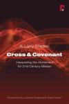 Larry Shelton - Cross and Covenant: Interpreting the Atonement for 21st Century Mission
