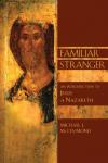 Michael J. McClymond - Familiar Stranger: An Introduction to Jesus of Nazareth (Bible in Its World)