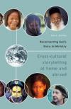 Tom Steffen - Reconnecting God's Story To Ministry: Cross-cultural Storytelling At Home And Abroad
