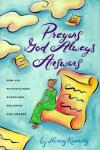 Nancy Kennedy - Prayers God Always Answers: How His Faithfulness Surprises, Delights, and Amazes