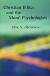 Don Browning - Christian Ethics and the Moral Pyschologies