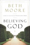 Beth Moore - Believing God
