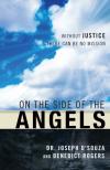Joseph D'Souza, Benedict Rogers & Timothy J. Beals - On the Side of the Angels: Without Justice There Can Be No Mission