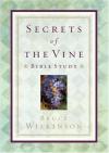 Bruce Wilkinson & David Kopp - Secrets of the Vine Bible Study