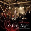 David Phelps - O Holy Night: A Live Holiday Celebration