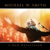Michael W Smith - A New Hallelujah