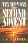 E. W. Bullinger - Ten Sermons on the Second Advent