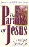 J. Dwight Pentecost - The Parables of Jesus