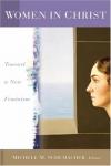 Michele M. Schumacher - Women in Christ - Toward a New Feminism