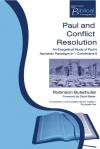 Robinson Butarbutar - Paul and Conflict Resolution: An Exegetical Study of Paul's Apostolic Paradigm in 1 Corinthians 9 (Paternoster Biblical Monographs)