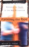 Alvin L. Reid - Raising the Bar