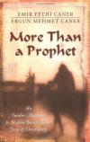 Emir Fethi Caner & Ergun Mehmet Caner - More Than a Prophet