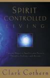 Clark Cothern - Spirit Controlled Living