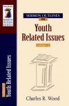 Charles R. Wood - Sermon Outlines on Youth Related Issues: 2 (Wood Sermon Outlines)