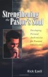 Richard Ezell - Strengthening the Pastor's Soul: Developing Personal Authenticity for Pastoral Effectiveness