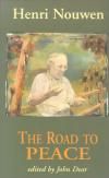 Henri J. Nouwen & John Dear - The Road to Peace