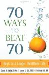 David Biebel - 70 Ways to Beat 70