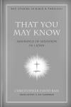 Christopher David Bass - That You May Know: Assurance of Salvation in 1 John (New American Commentary Studies in Bible and Theology)
