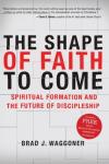 Brad J. Waggoner - The Shape of Faith to Come